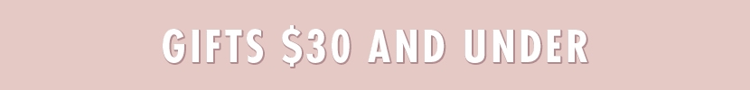 Gifts $30 and Under
