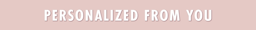 Personalized From You